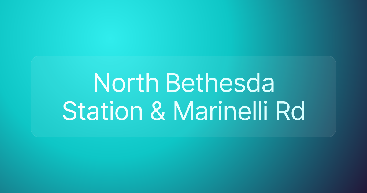 North Bethesda Station & Marinelli Rd