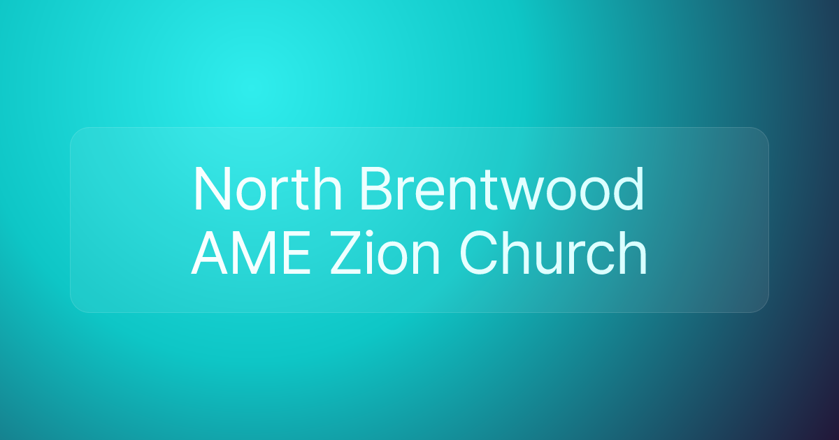 North Brentwood AME Zion Church