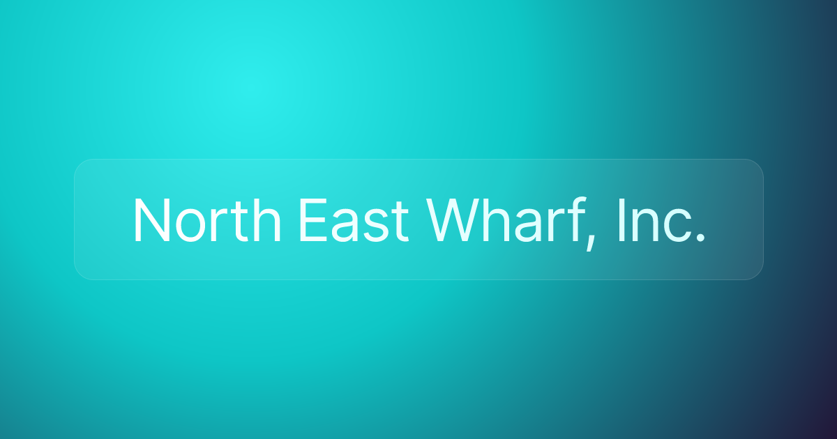 North East Wharf, Inc.