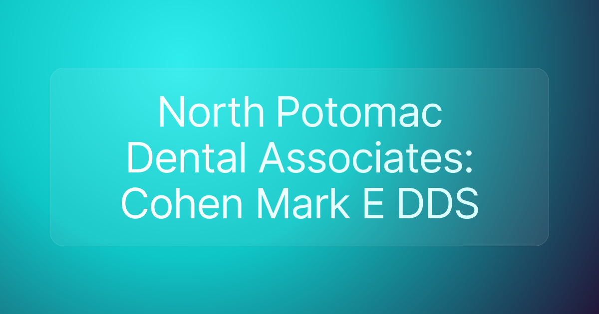 North Potomac Dental Associates: Cohen Mark E DDS