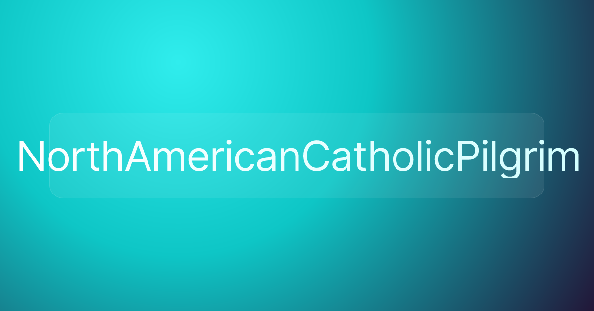 NorthAmericanCatholicPilgrim