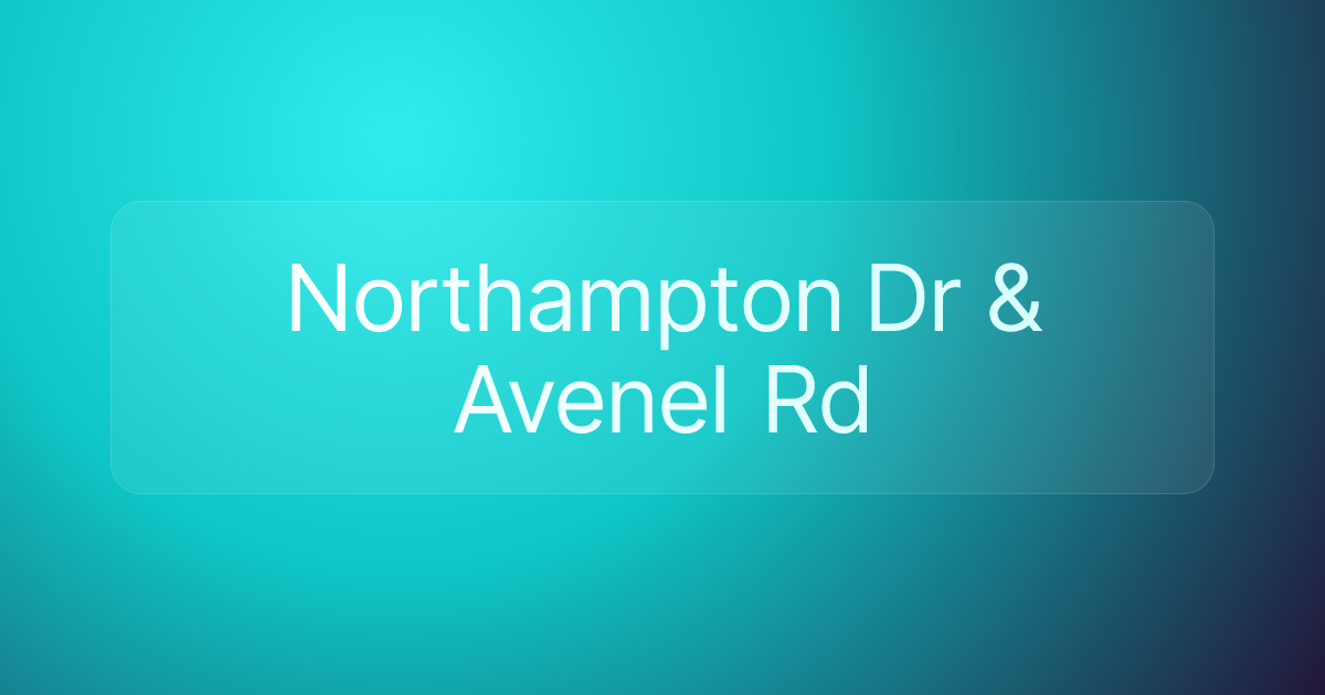 Northampton Dr & Avenel Rd