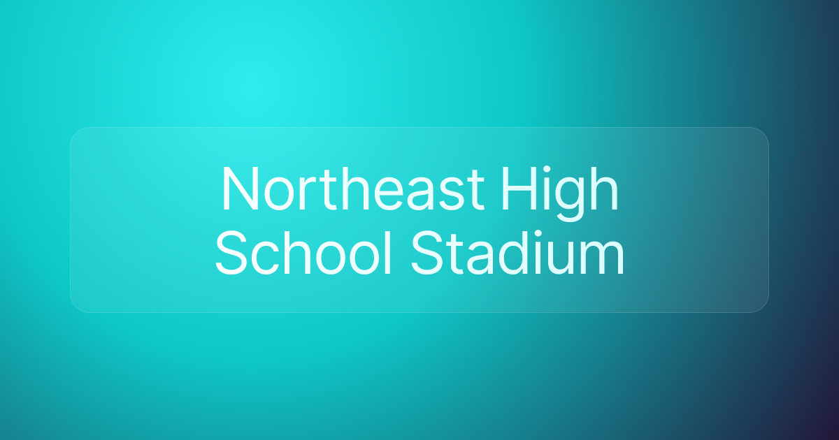 Northeast High School Stadium