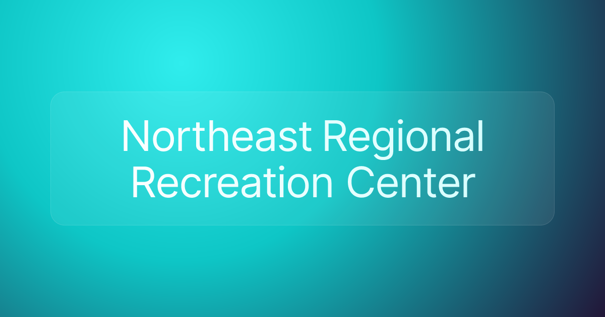 Northeast Regional Recreation Center
