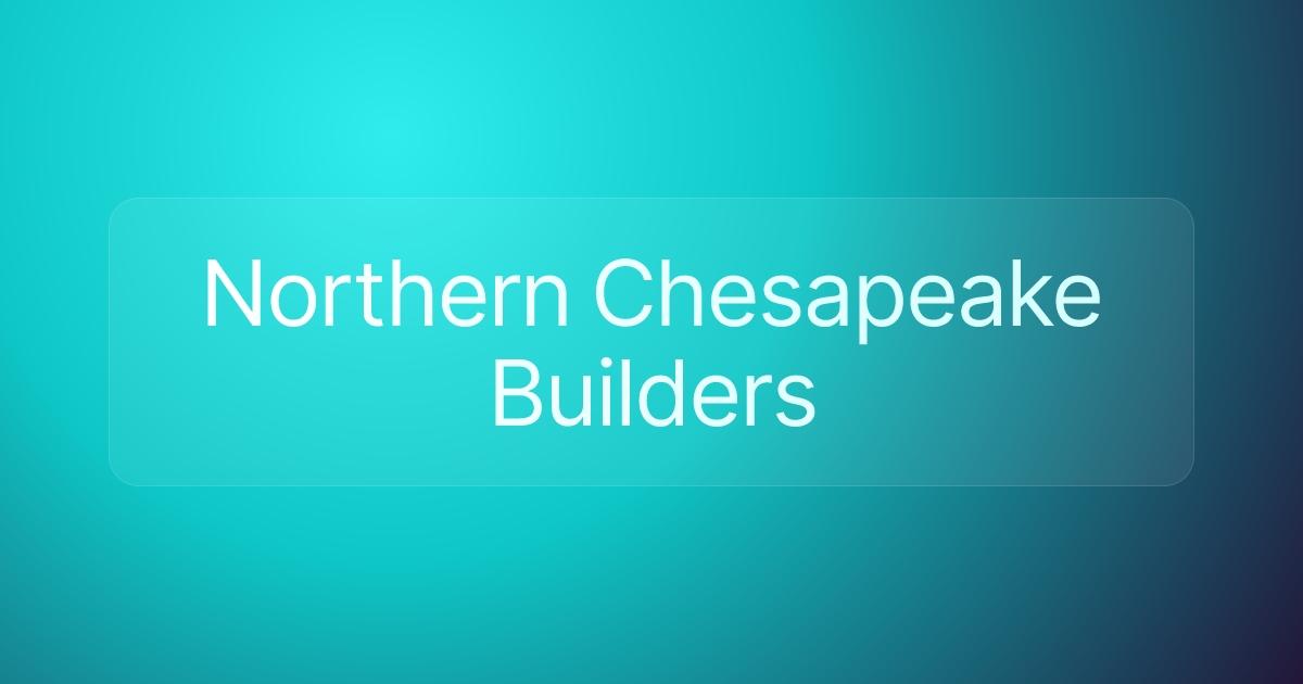 Northern Chesapeake Builders