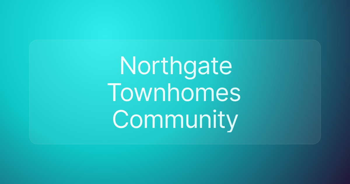 Northgate Townhomes Community