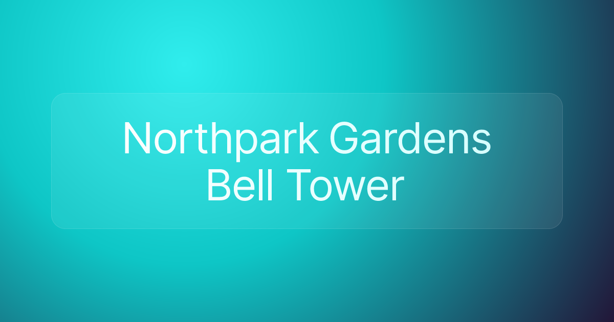 Northpark Gardens Bell Tower