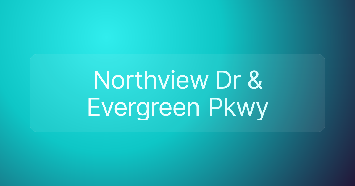 Northview Dr & Evergreen Pkwy