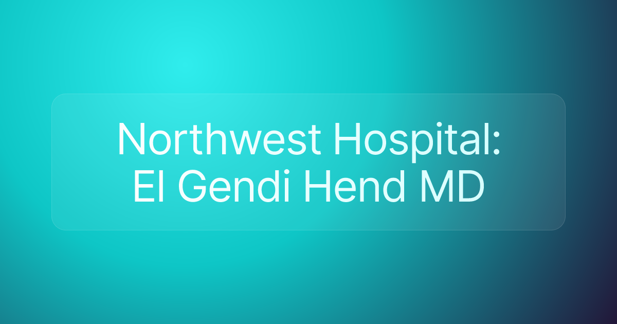 Northwest Hospital: El Gendi Hend MD