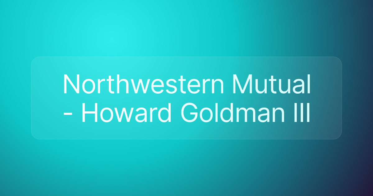 Northwestern Mutual - Howard Goldman III
