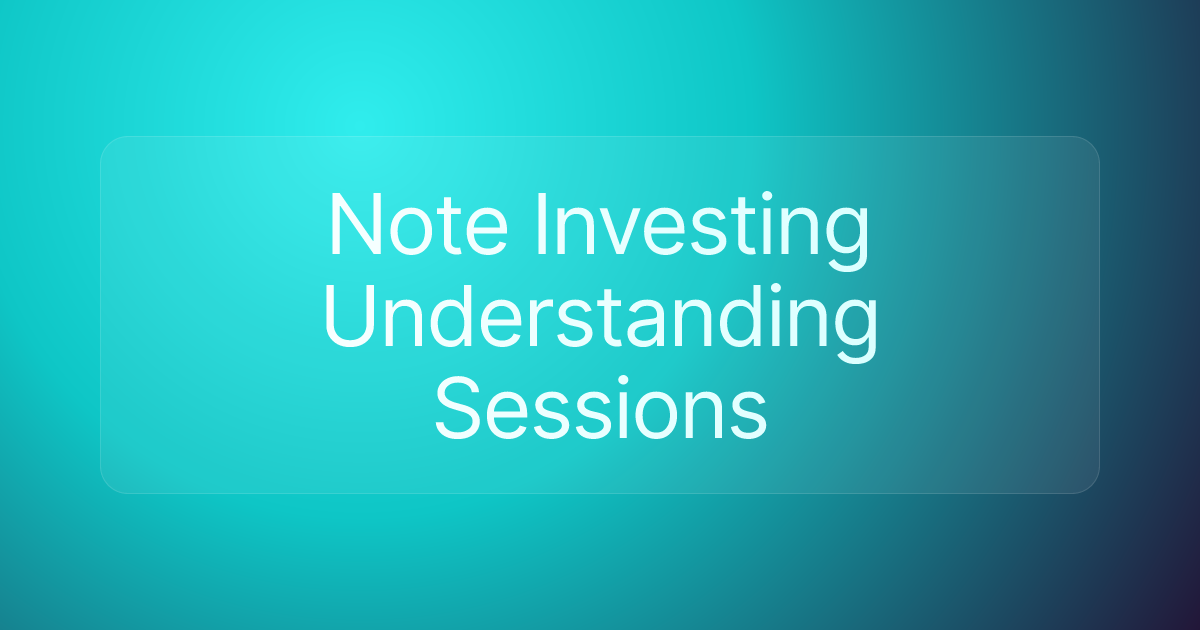 Note Investing Understanding Sessions