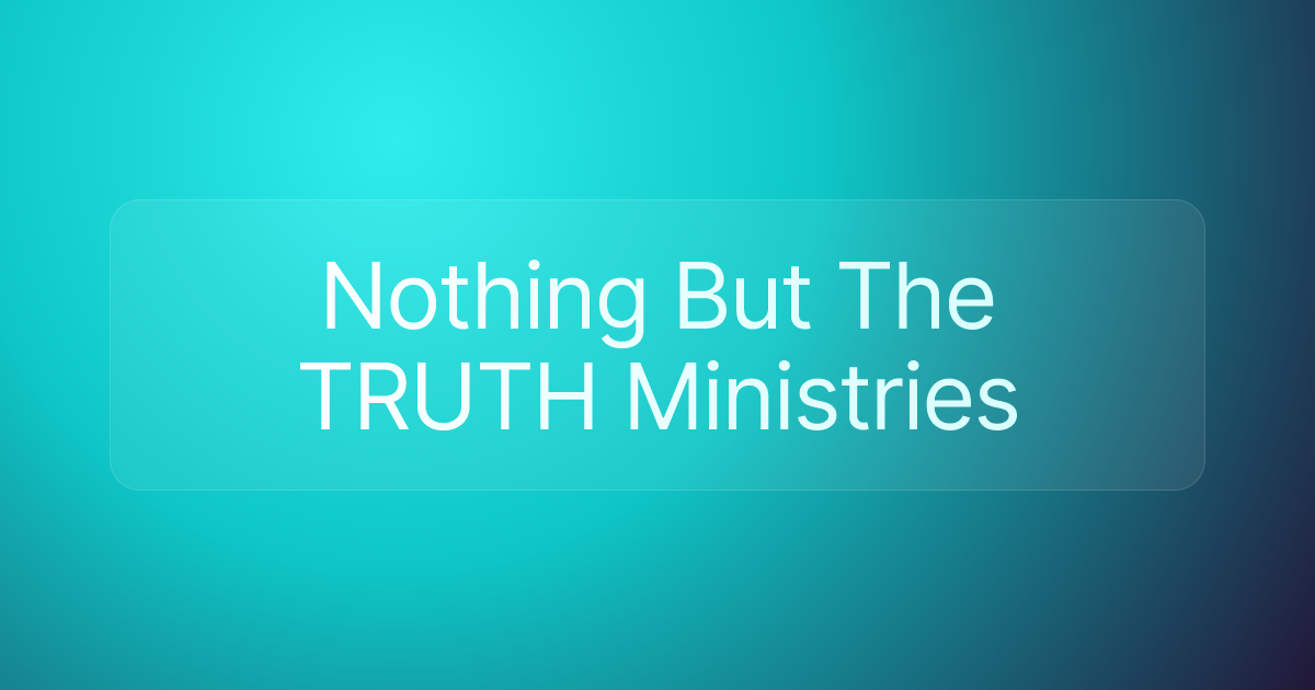 Nothing But The TRUTH Ministries