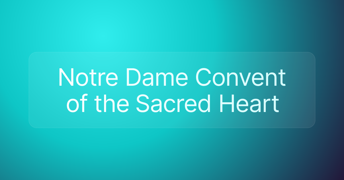 Notre Dame Convent of the Sacred Heart
