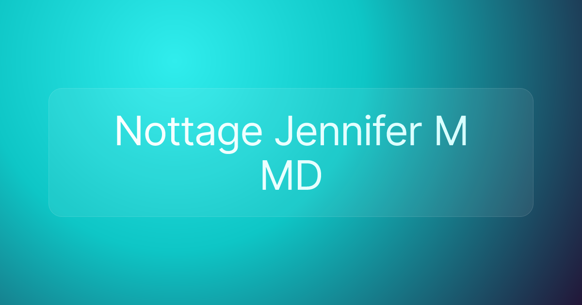 Nottage Jennifer M MD