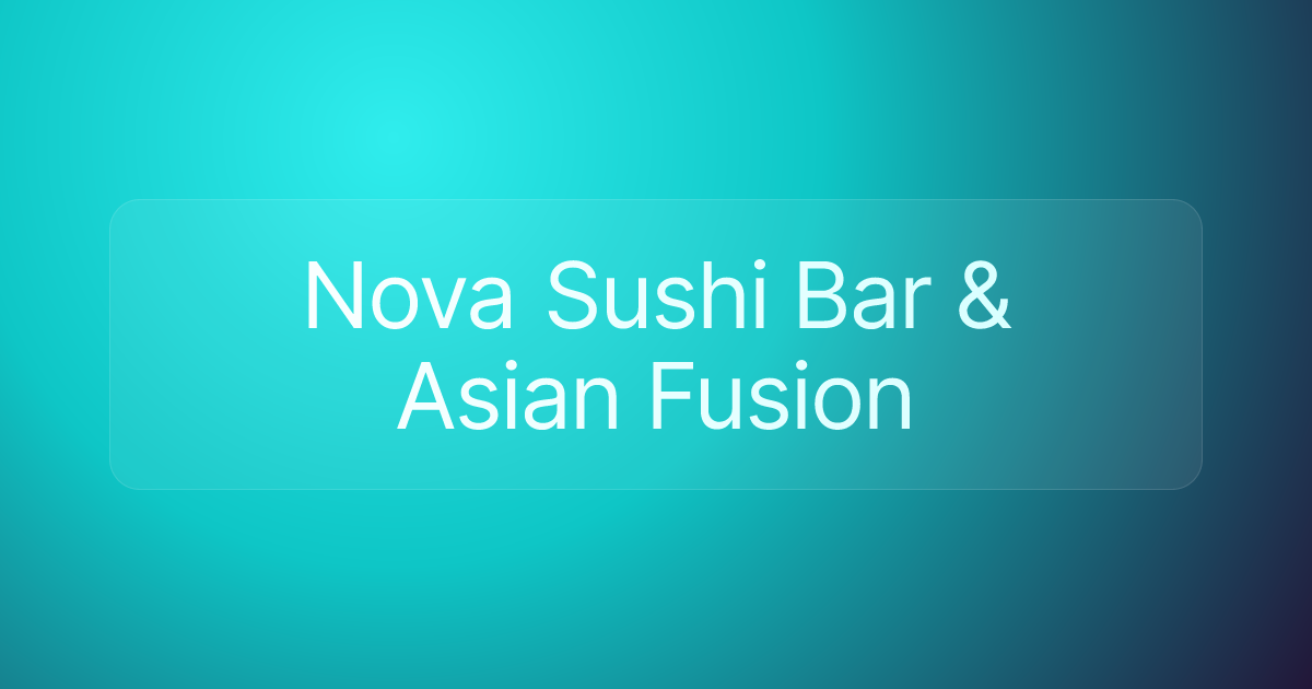 Nova Sushi Bar & Asian Fusion