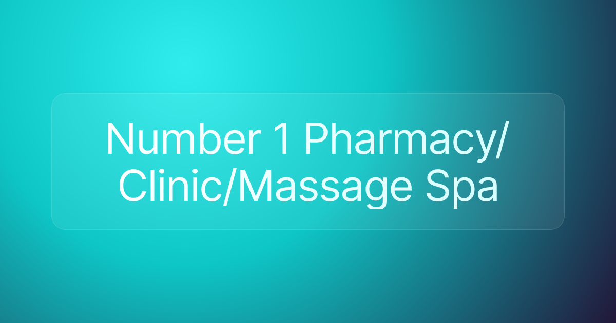 Number 1 Pharmacy/Clinic/Massage Spa