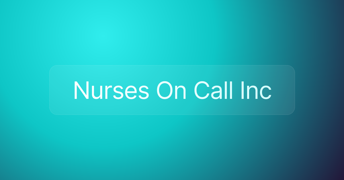 Nurses On Call Inc