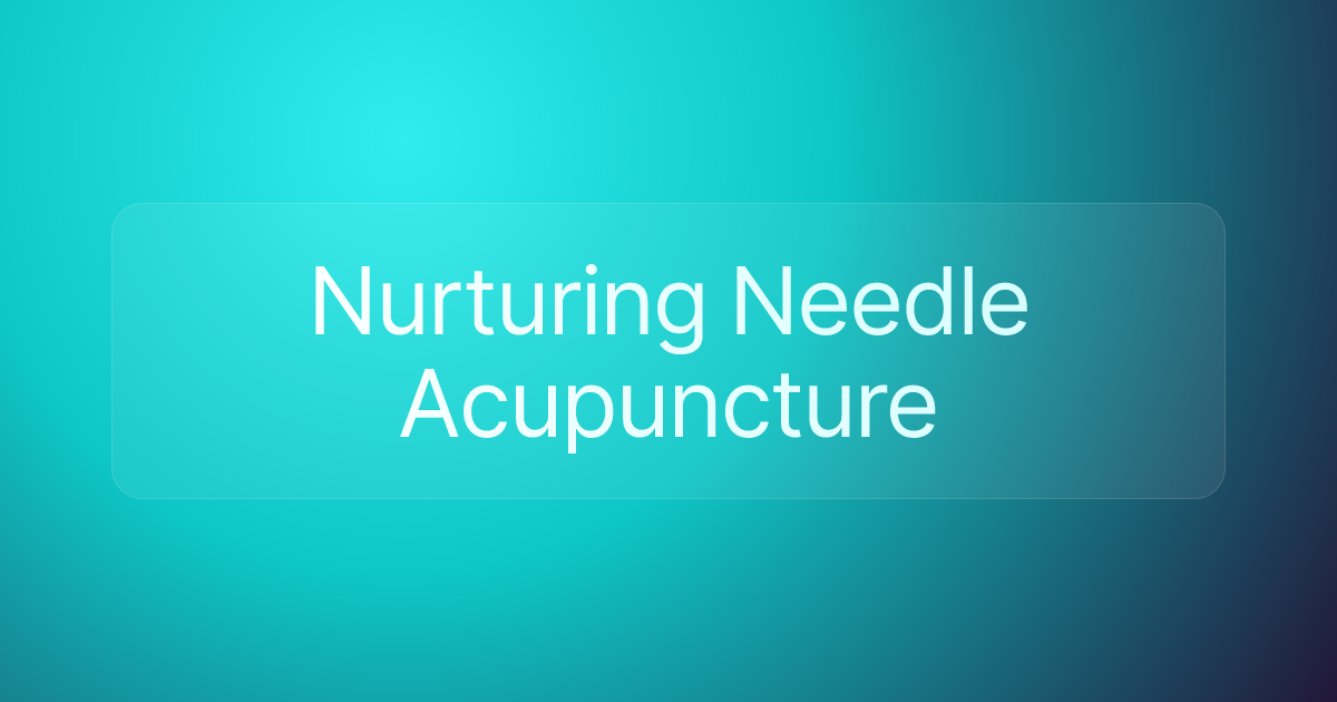 Nurturing Needle Acupuncture