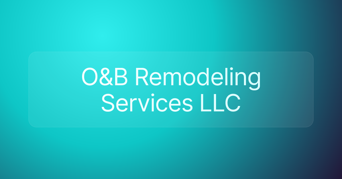 O&B Remodeling Services LLC
