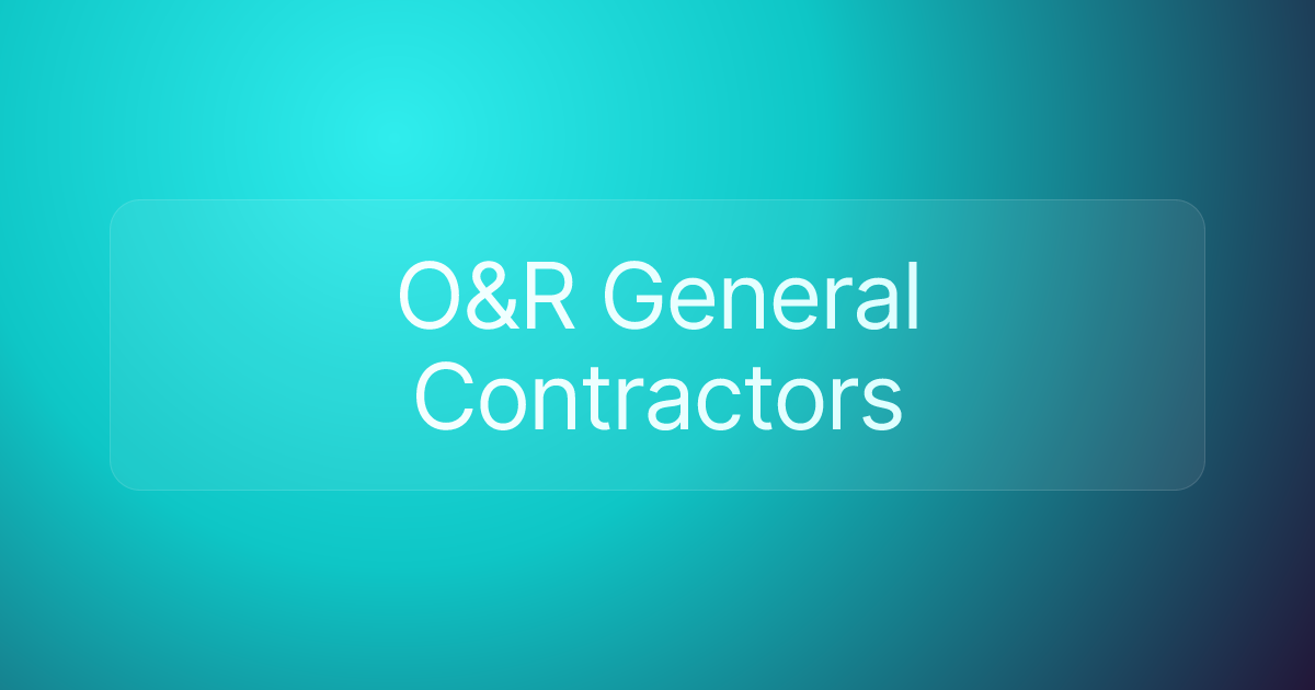 O&R General Contractors