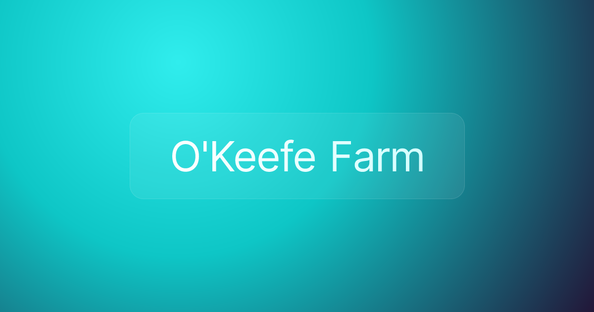 O'Keefe Farm