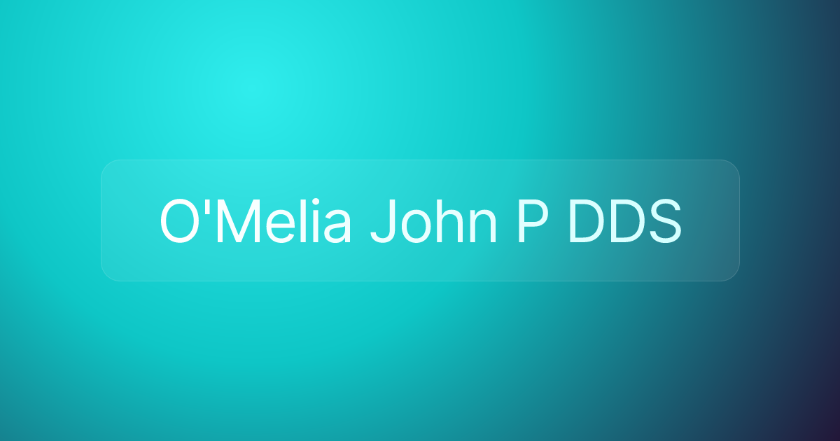 O'Melia John P DDS