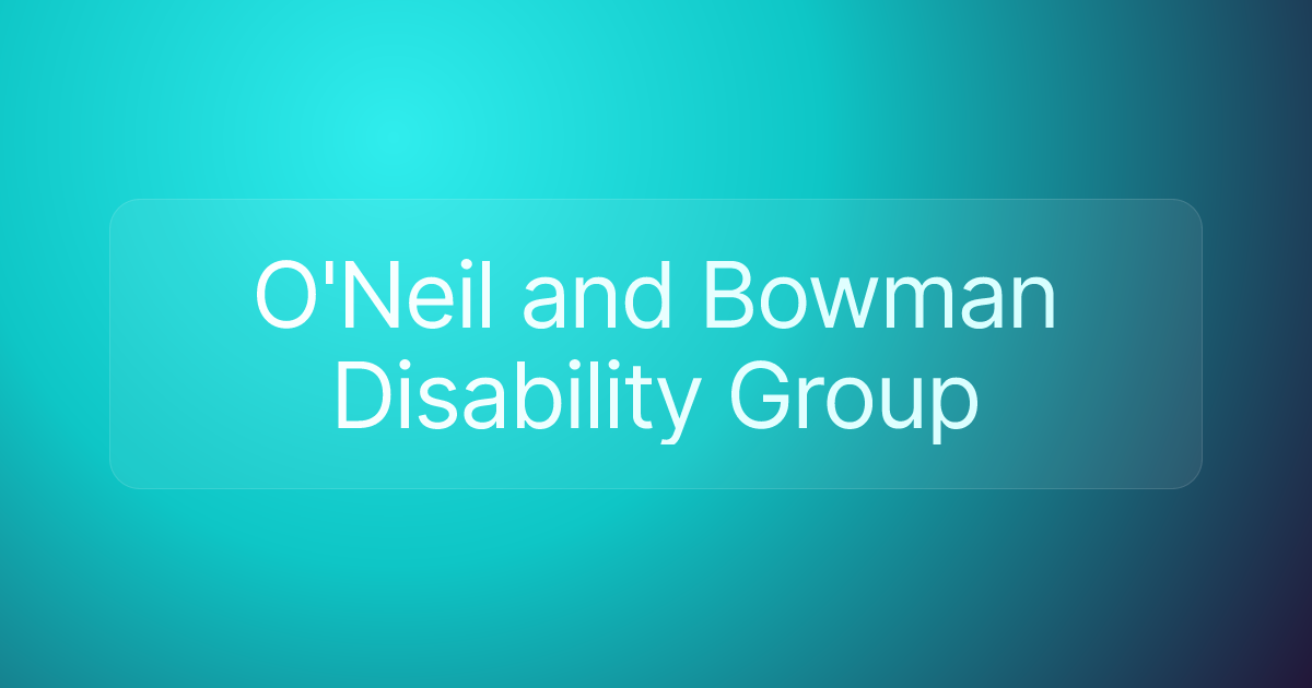 O'Neil and Bowman Disability Group