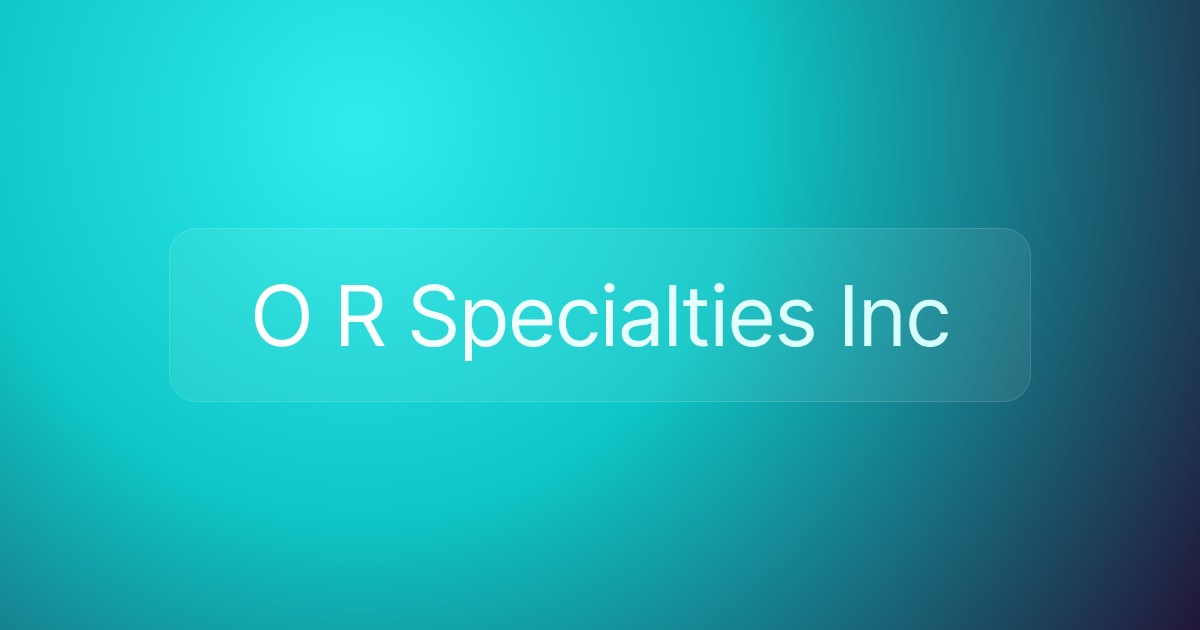 O R Specialties Inc