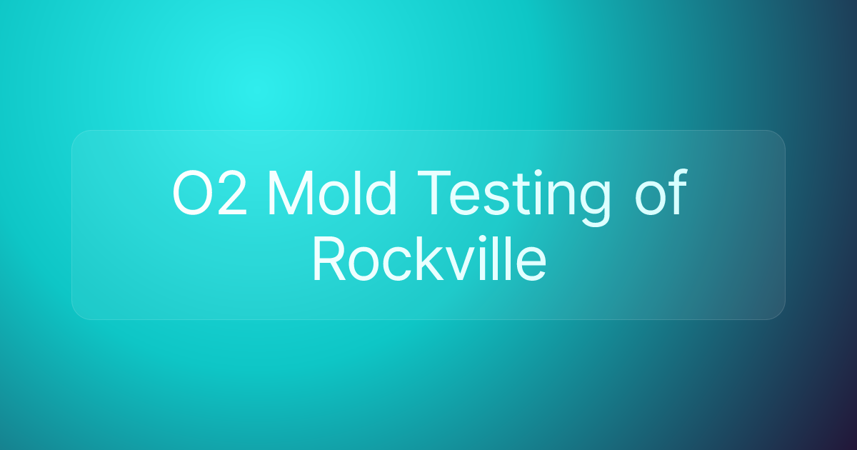 O2 Mold Testing of Rockville