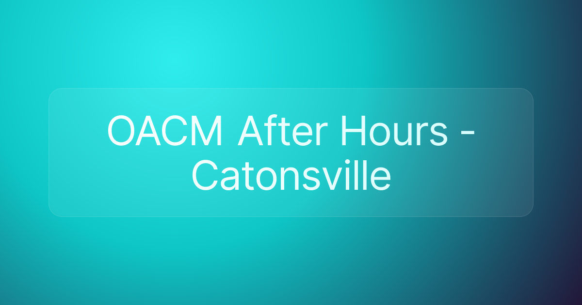 OACM After Hours - Catonsville