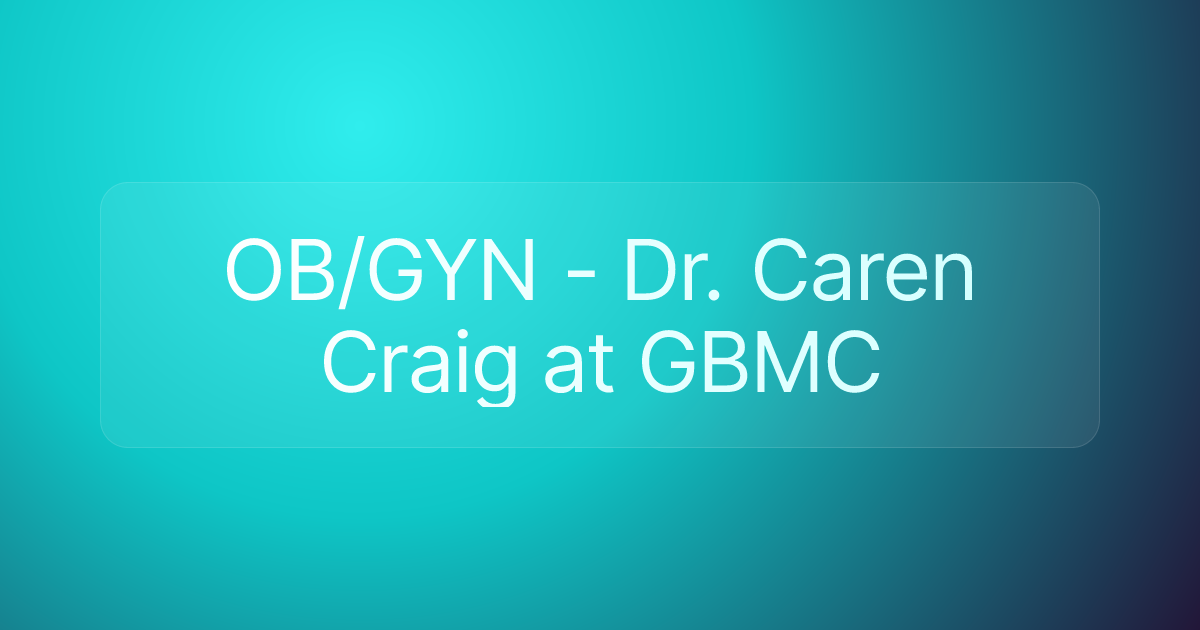 OB/GYN - Dr. Caren Craig at GBMC