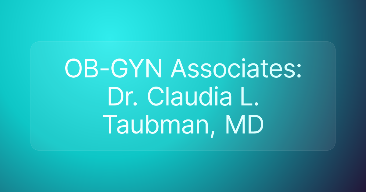 OB-GYN Associates: Dr. Claudia L. Taubman, MD