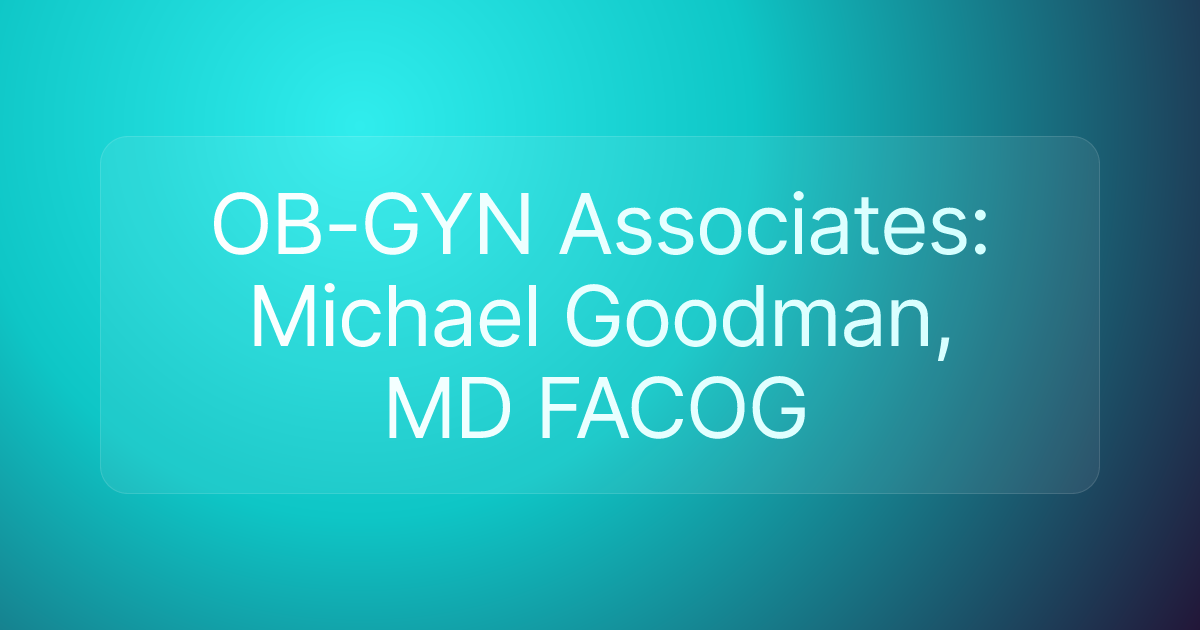 OB-GYN Associates: Michael Goodman, MD FACOG