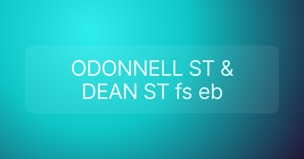 ODONNELL ST & DEAN ST fs eb