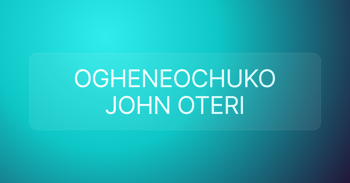 OGHENEOCHUKO JOHN OTERI