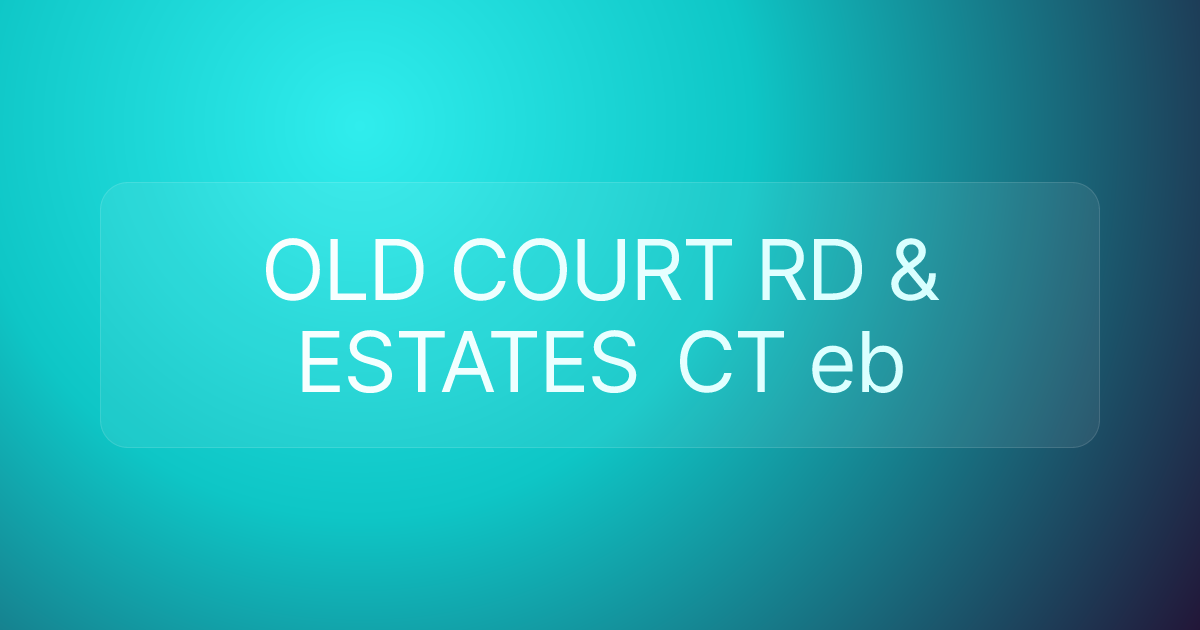 OLD COURT RD & ESTATES CT eb