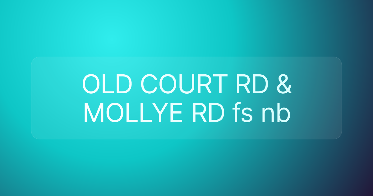 OLD COURT RD & MOLLYE RD fs nb