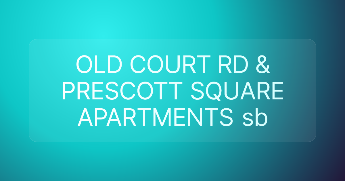 OLD COURT RD & PRESCOTT SQUARE APARTMENTS sb