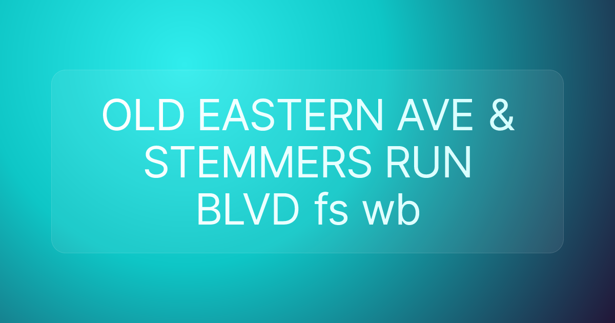 OLD EASTERN AVE & STEMMERS RUN BLVD fs wb