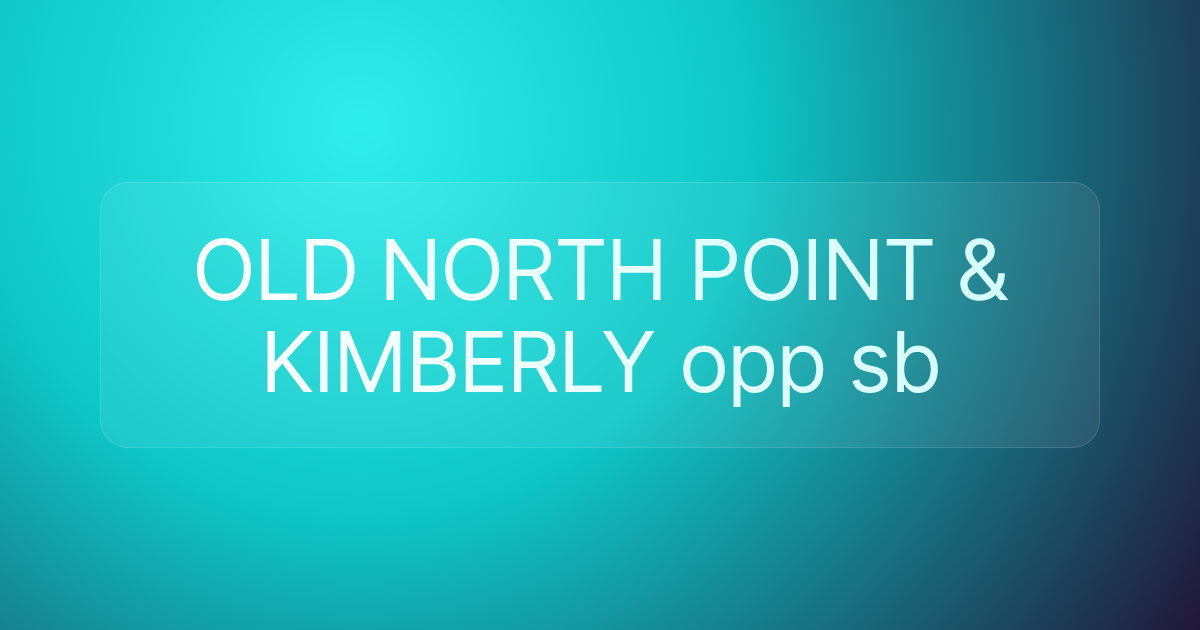 OLD NORTH POINT & KIMBERLY opp sb