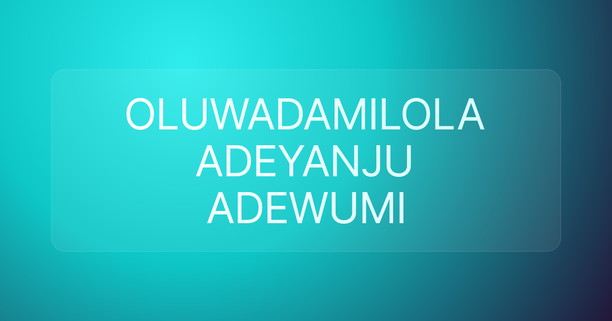 OLUWADAMILOLA ADEYANJU ADEWUMI