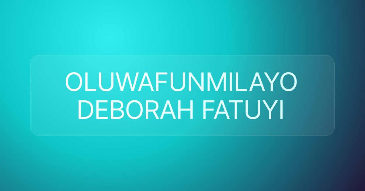 OLUWAFUNMILAYO DEBORAH FATUYI