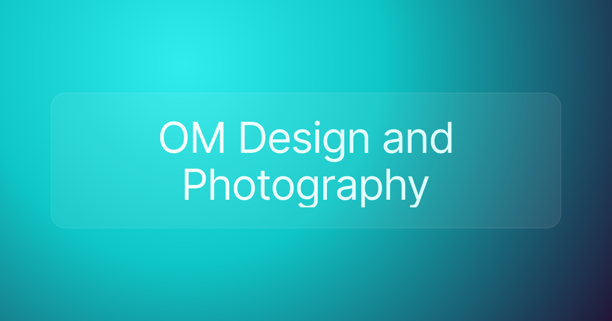 OM Design and Photography