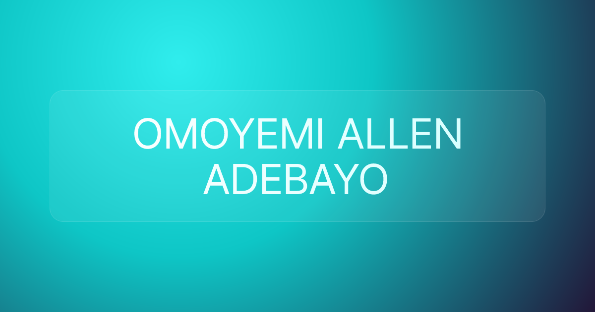 OMOYEMI ALLEN ADEBAYO