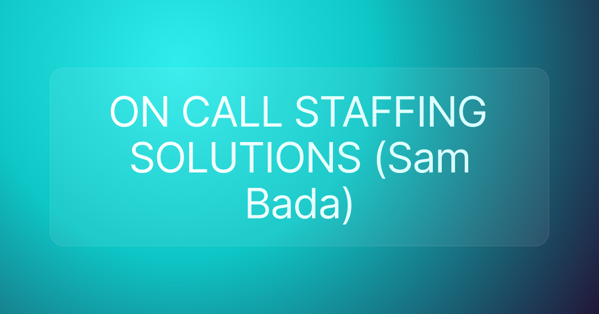 ON CALL STAFFING SOLUTIONS (Sam Bada)