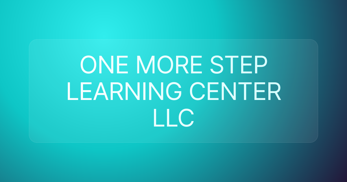 ONE MORE STEP LEARNING CENTER LLC