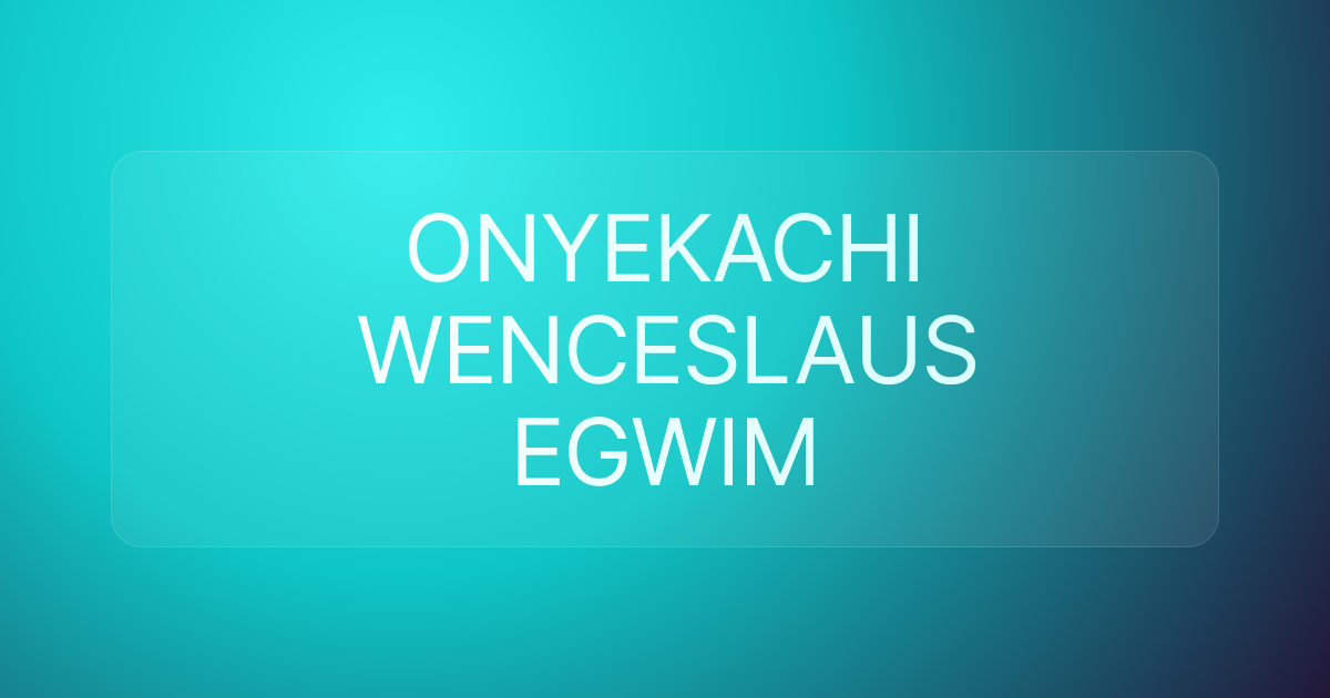 ONYEKACHI WENCESLAUS EGWIM