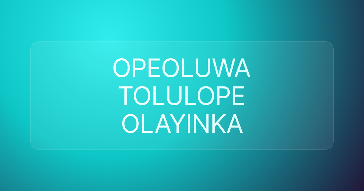 OPEOLUWA TOLULOPE OLAYINKA