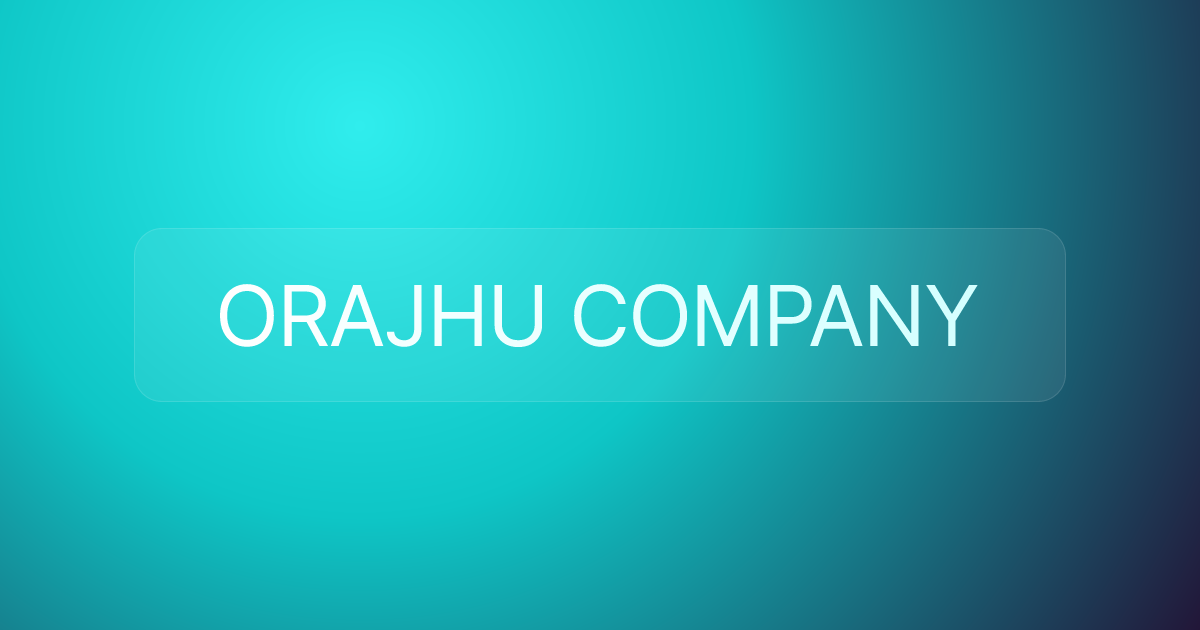 ORAJHU COMPANY