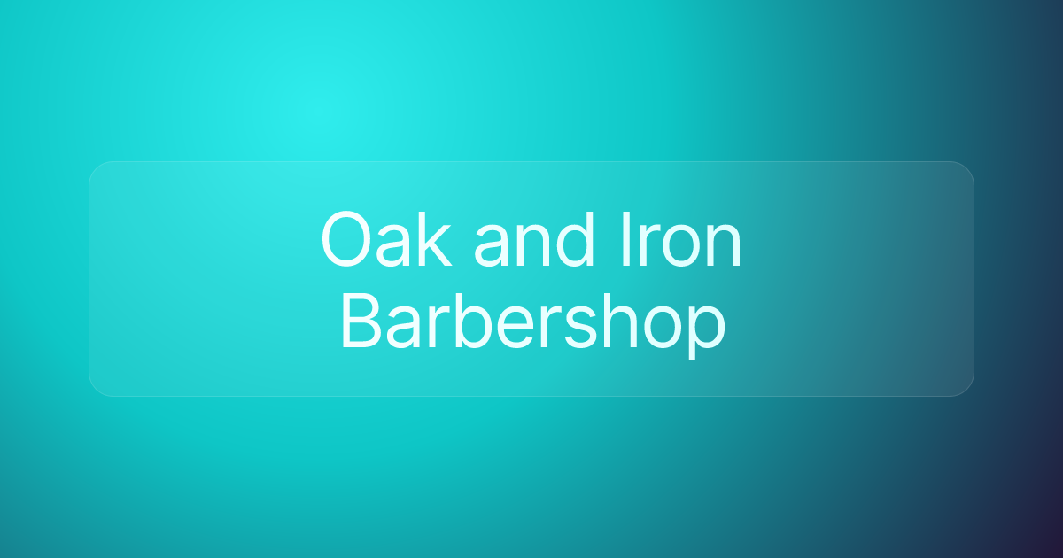 Oak and Iron Barbershop